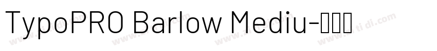 TypoPRO Barlow Mediu字体转换